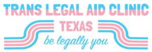 Trans Legal Aid Clinic of Texas